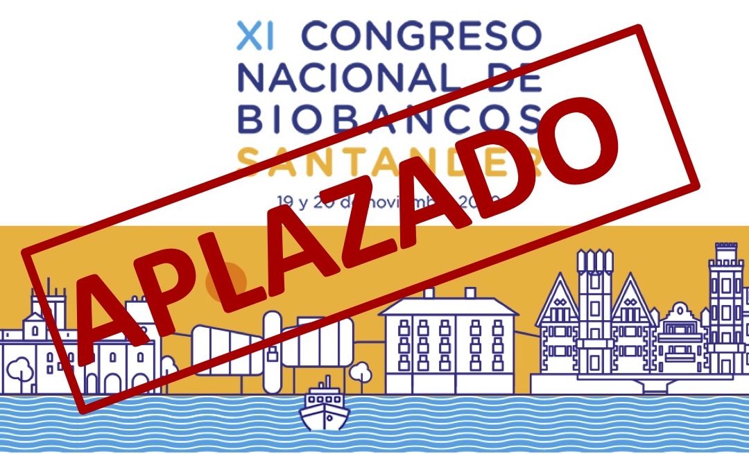 Aplazado el XI Congreso Nacional de Biobancos para 2021